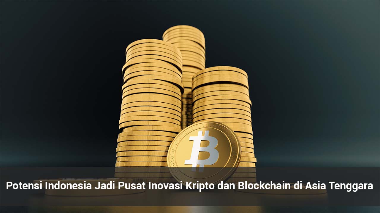 Potensi Indonesia Jadi Pusat Inovasi Kripto Dan Blockchain Di ...