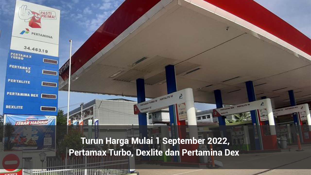 Turun Harga Mulai 1 September 2022, Pertamax Turbo, Dexlite dan Pertamina Dex 